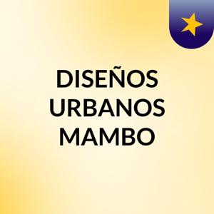DISEÑOS URBANOS MAMBO
