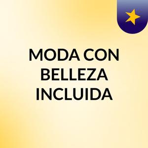 MODA CON BELLEZA INCLUIDA