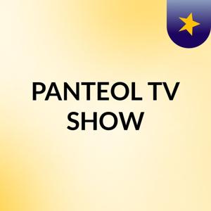 PANTEOL TV SHOW