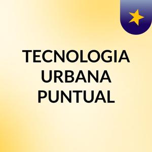 TECNOLOGIA URBANA PUNTUAL
