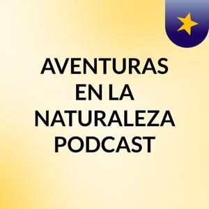 AVENTURAS EN LA NATURALEZA PODCAST