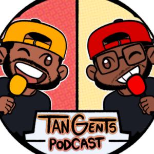 TanGents Podcast