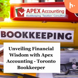 Unveiling Financial Wisdom with Apex Accounting - Toronto Bookkeeper