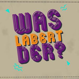 Was labert der?