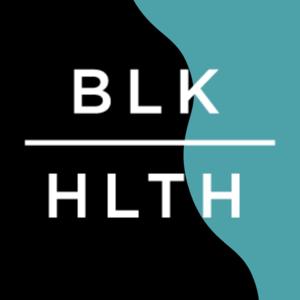 BLKHLTH Podcast