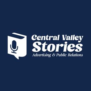 Central Valley Stories: Advertising and Public Relations