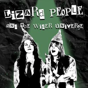 Lizard People And The Wider Universe