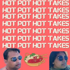 HOT POT HOT TAKES