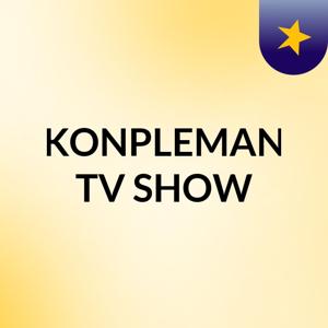 KONPLEMAN TV SHOW