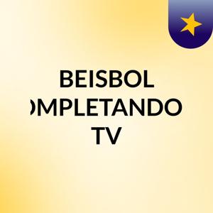 BEISBOL COMPLETANDOLA TV