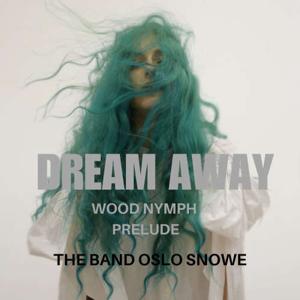 Dream Away (Wood Nymph Prelude)