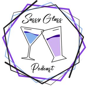 Sassy Glass Podcast