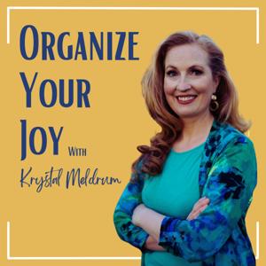 Organize Your Joy with Krystal Meldrum