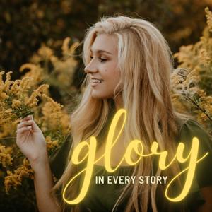Glory in Every Story Podcast
