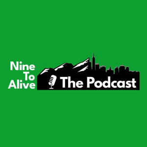 Nine to Alive: The Podcast