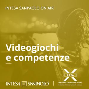 Videogiochi e competenze - Intesa Sanpaolo On Air