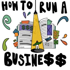 How to Run a Busine$$