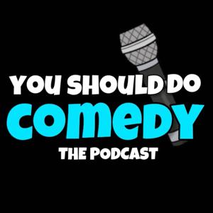 You Should Do Comedy