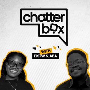 Chatterbox with Ekow and Aba