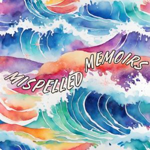 Mispelled Memoirs