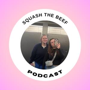 Squash The Beef podcast