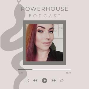 Powerhouse Podcast