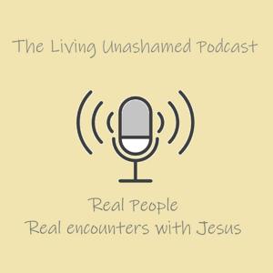 The Living Unashamed Podcast with Ruth Turner
