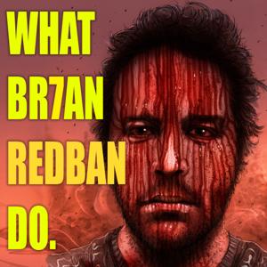 WHAT BRIAN REDBAN DO