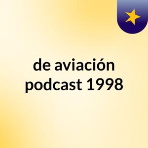 de aviación podcast 1998