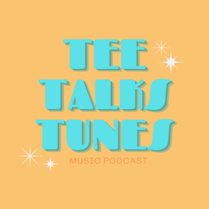 TEE TALKS TUNES