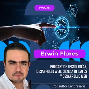 Podcast de Erwin Flores