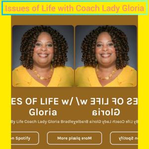ISSUES OF LIFE w/ Coach Lady Gloria B.