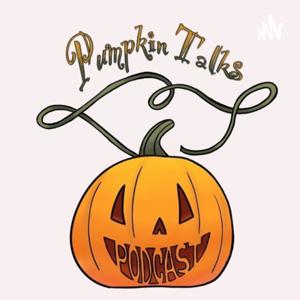 Pumpkin Talks Podcast