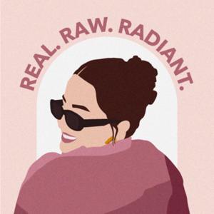 Real. Raw. Radiant.