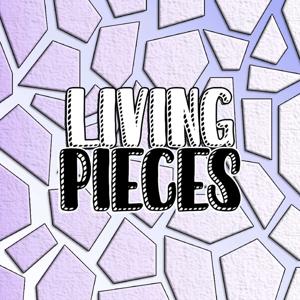Living Pieces