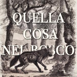 Quella cosa nel bosco