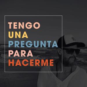 TENGO UNA PREGUNTA PARA HACERME