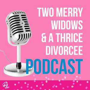 Two Merry Widows and a Thrice Divorcee