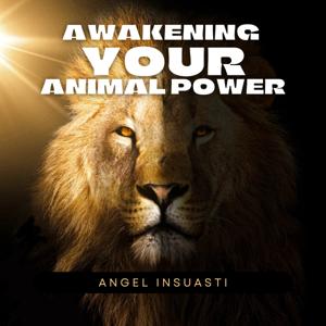Awakening your Animal Power