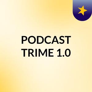 PODCAST TRIME 1.0