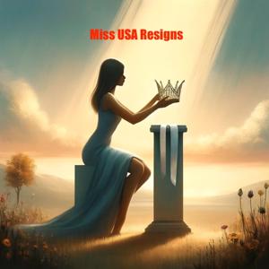 Miss USA Resigns