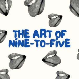 The Art of Nine-to-Five