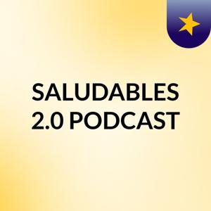 SALUDABLES 2.0 PODCAST