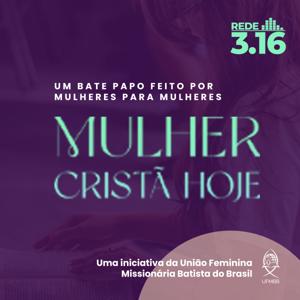 Mulher Cristã Hoje - UFMBB e Rede 3.16