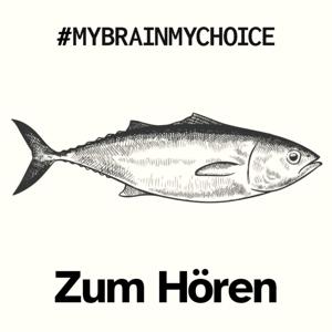 My Brain My Choice Zum Hören
