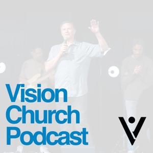 Vision Church Podcast