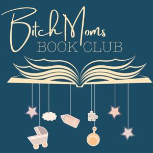 The Bitch Moms Book Club