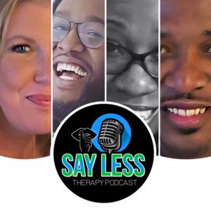 Say Less Therapy Podcast