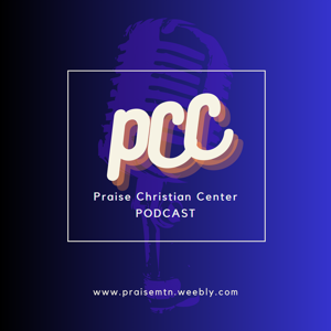 Praise Christian Center Podcast