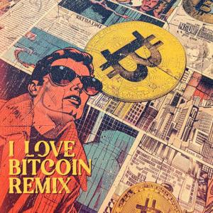 I Love Bitcoin Remix